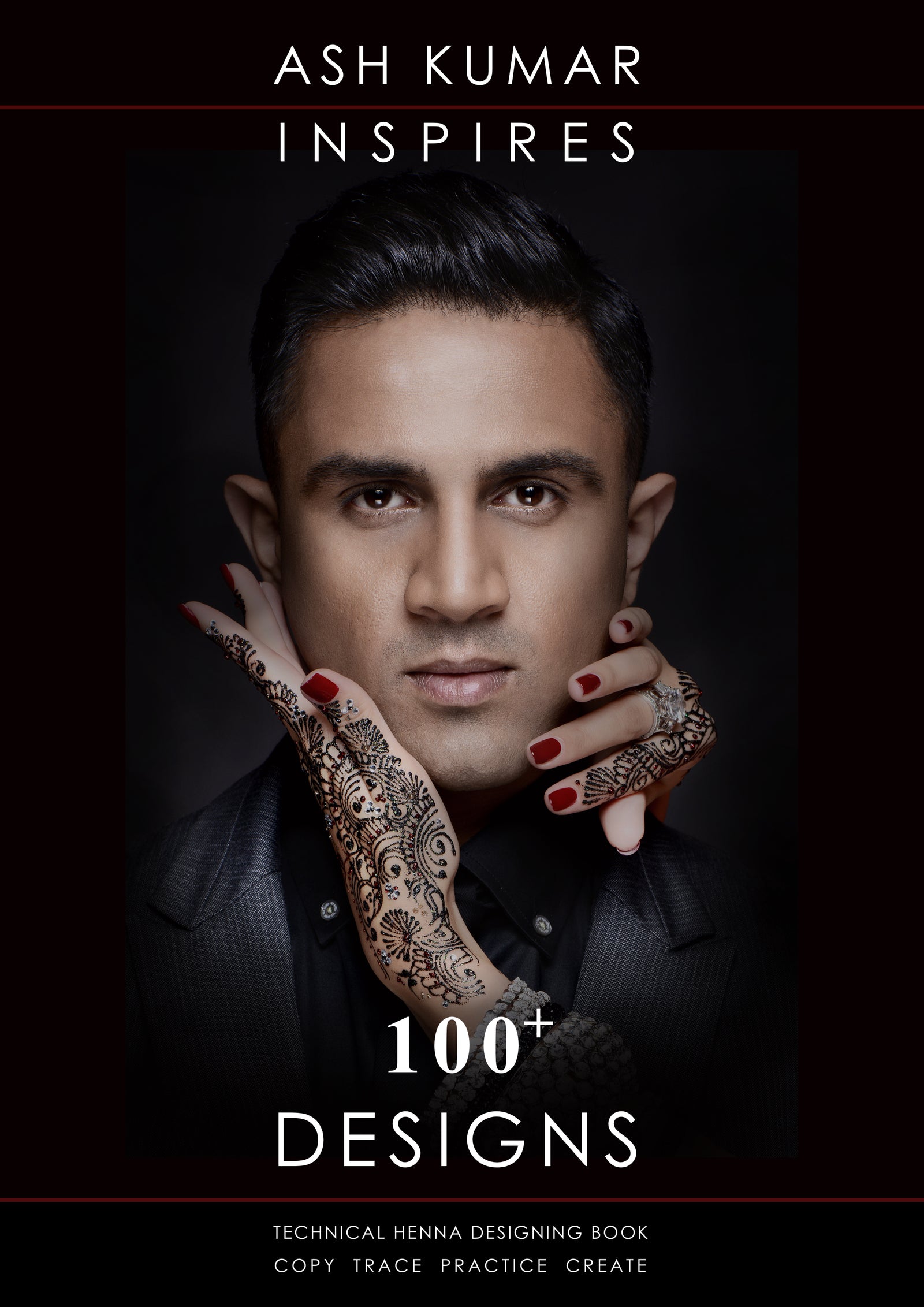 100+ Henna Designs Ash Kumar Inspires Book 2